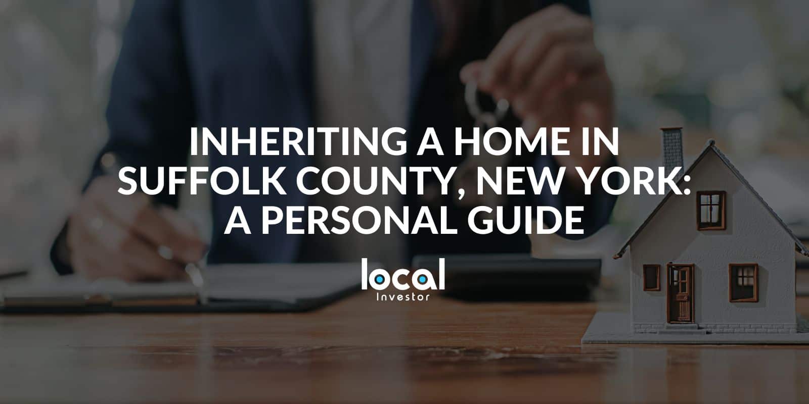 Inheriting a Home in Suffolk County, New York A Personal Guide Local